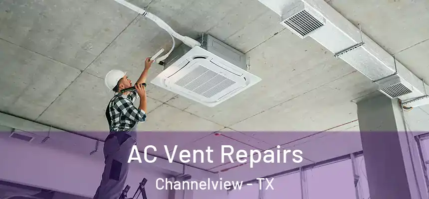  AC Vent Repairs Channelview - TX