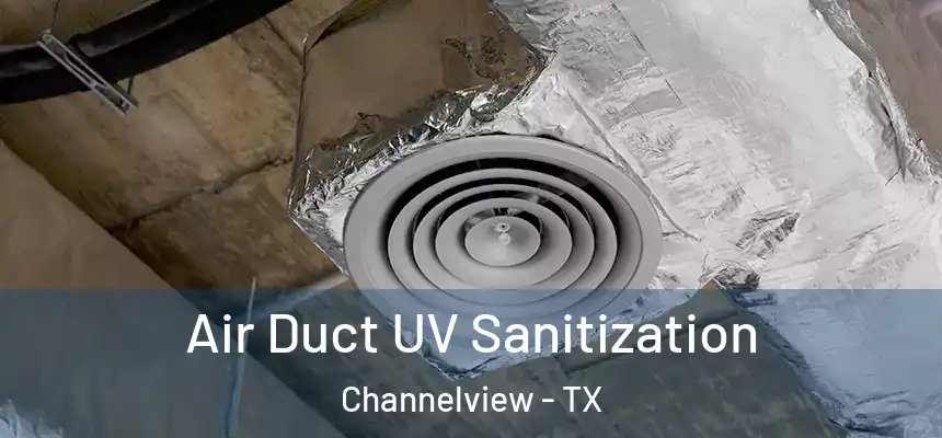  Air Duct UV Sanitization Channelview - TX