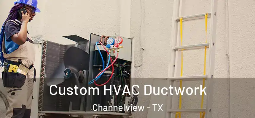  Custom HVAC Ductwork Channelview - TX