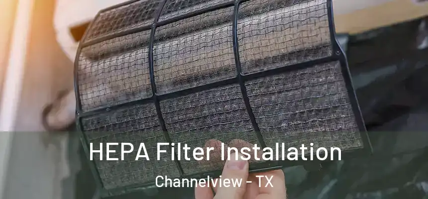  HEPA Filter Installation Channelview - TX
